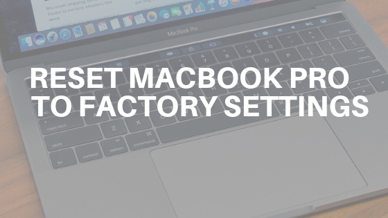 How To Reset MacBook Pro To Factory Settings - MOBDRO