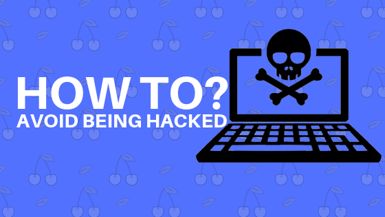 How to Avoid Being Hacked